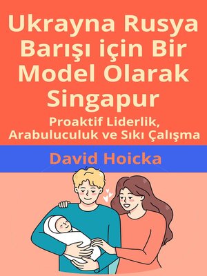 cover image of Ukrayna Rusya Barışı için Bir Model Olarak Singapur
